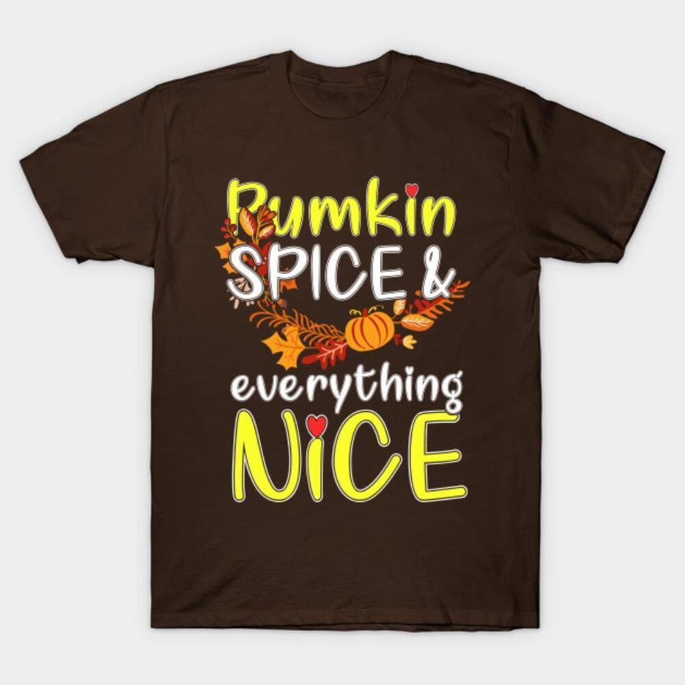 Thanksgiving Pumpkin Spice Everything Nice Halloween Tshirt
